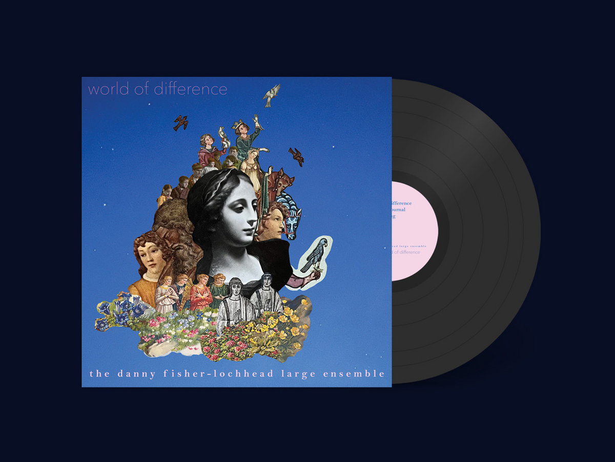 World of Difference | The Danny Fisher-Lochhead Large Ensemble