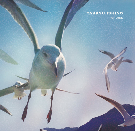 TAKKYU ISHINO - Cruise / Muller 2072 | Takkyu Ishino
