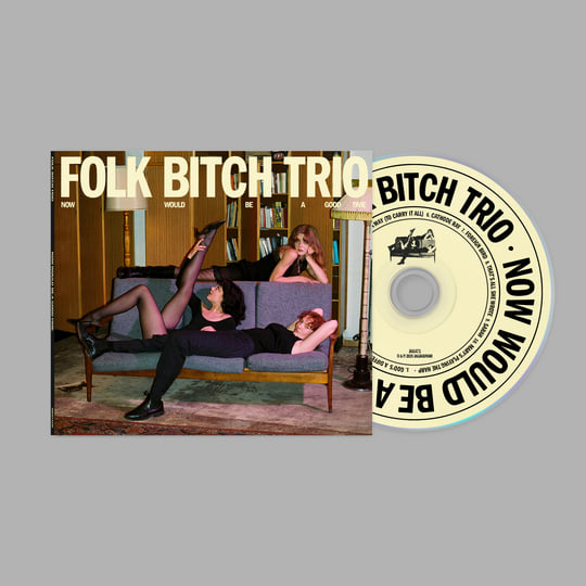 洋楽 Folk Bitch Trio Now Would Be A Good Time Now Would Be A Good Time | Folk Bitch Trio