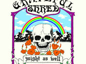 Shred Yeah! T-Shirt (by Double Wonderful) | Grateful Shred