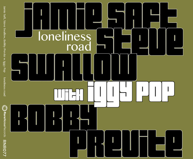 Loneliness Road | Jamie Saft, Steve Swallow, Bobby Previte, Iggy