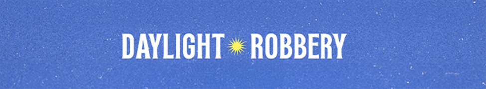 Daylight Robbery — Photo