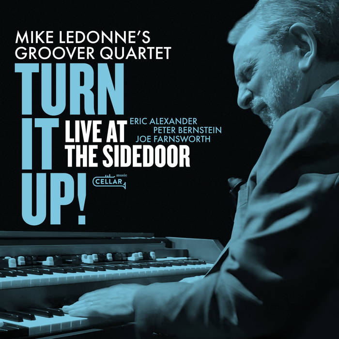 Turn it Up! LIVE At The Sidedoor! | Mike LeDonne Groover Quartet