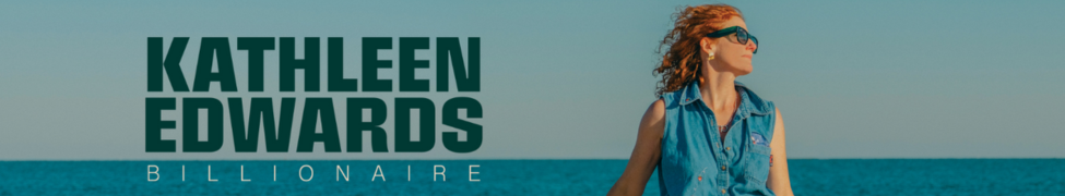Billionaire | Kathleen Edwards