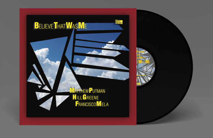 Believe That Was Me | Matthew Putman, Hill Greene, Francisco Mela