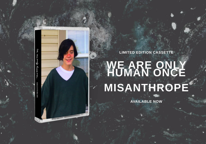 Misanthrope | We Are Only Human Once