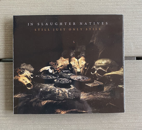 In Slaughter Natives - Still Just Only Still | Fluttering Dragon