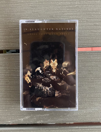 In Slaughter Natives - Still Just Only Still | Fluttering Dragon