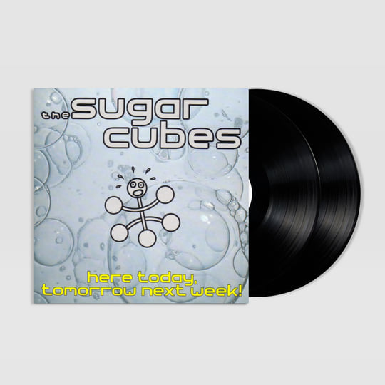 Here Today, Tomorrow Next Week! | The Sugarcubes