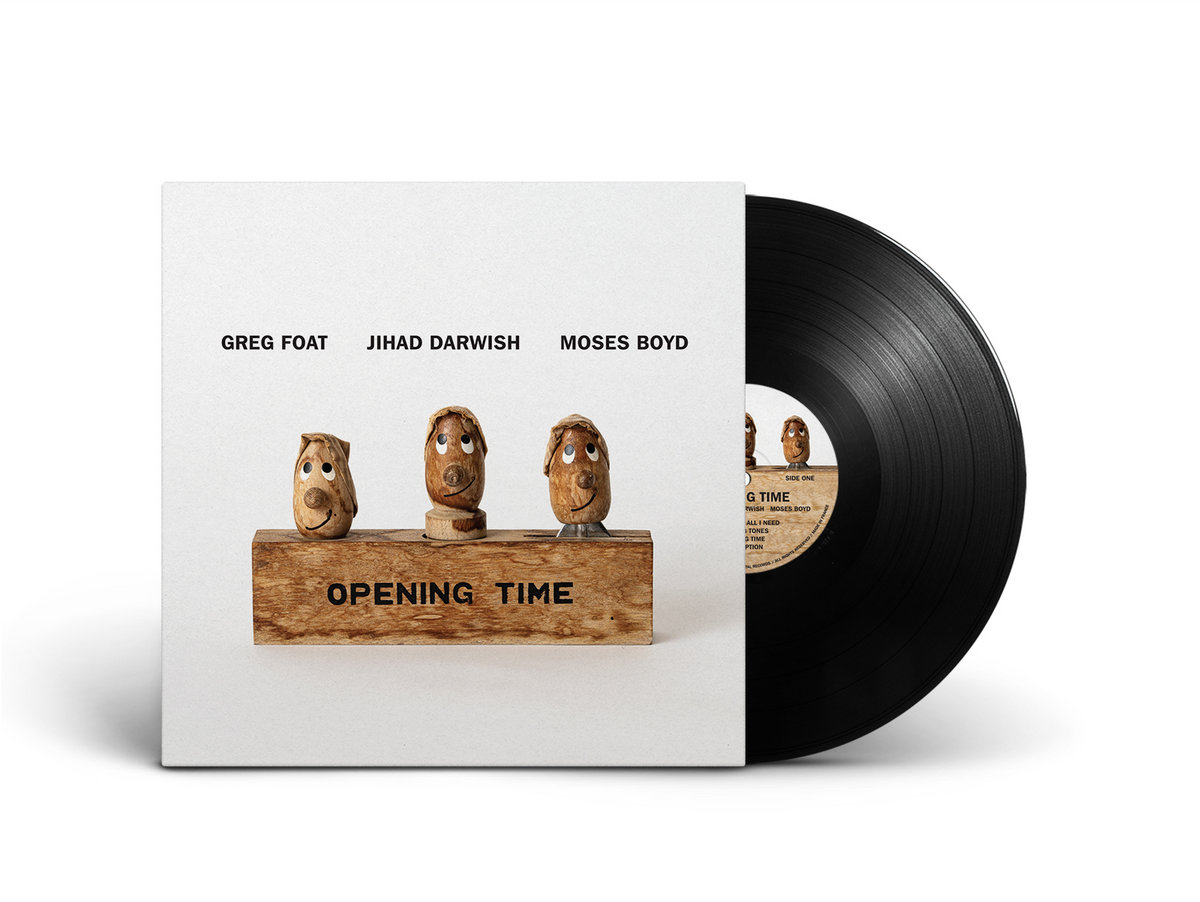 Opening Time | Greg Foat, Jihad Darwish & Moses Boyd | Greg Foat