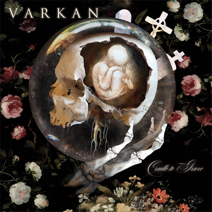 Cradle to Grave | Varkan