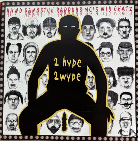 Hawd Gankstuh Rappuh MCs/2 Hype 2 Wype | Hawd Gankstuh