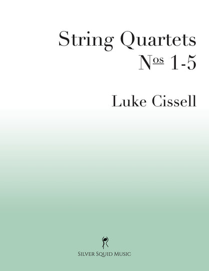 String Quartets Nos. 1-5 | Luke Cissell