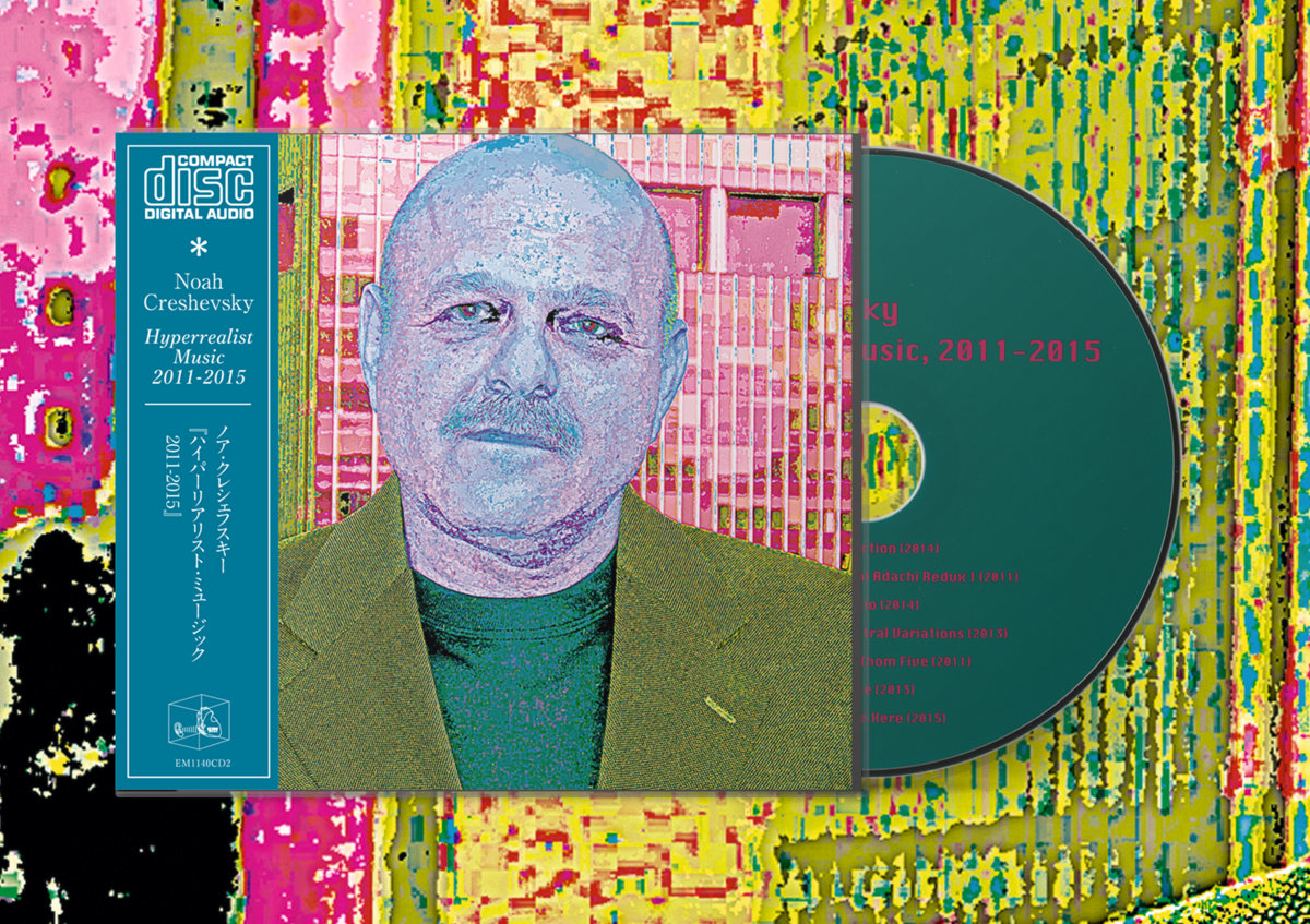 洋楽 The Tape Music Of Noah Creshevsky Hyperrealist Music 2011-2015 ハイパーリアリスト