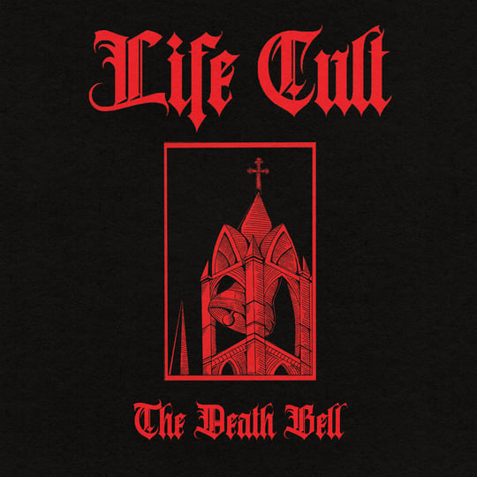 The Death Bell / Life Is Love | Life Cult