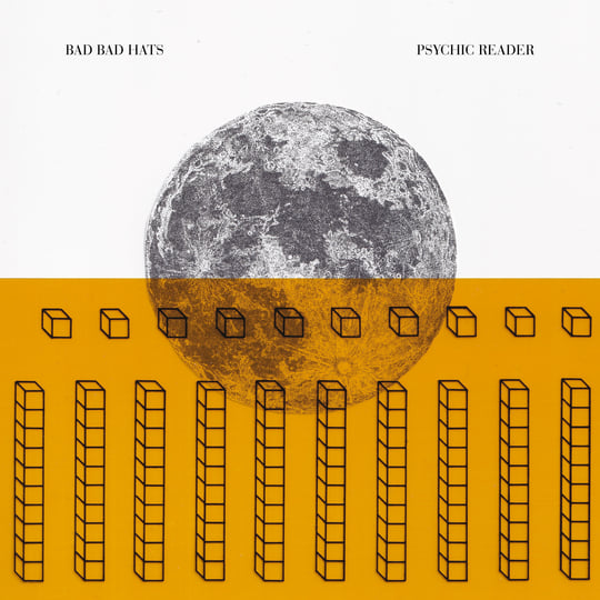Bad Bad Hats - Psychic Reader (10h Anniversary Edition)