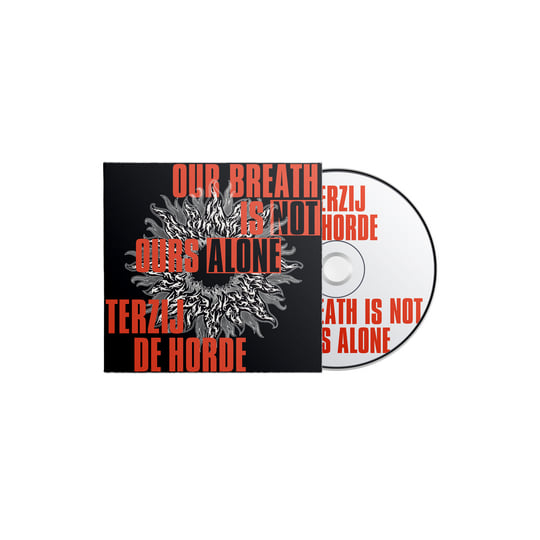 Our Breath Is Not Ours Alone | Terzij de Horde