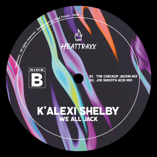 HEATTRAXX01 - K'Alexi Shelby - We All Jack Part 1 (Vinyl Only