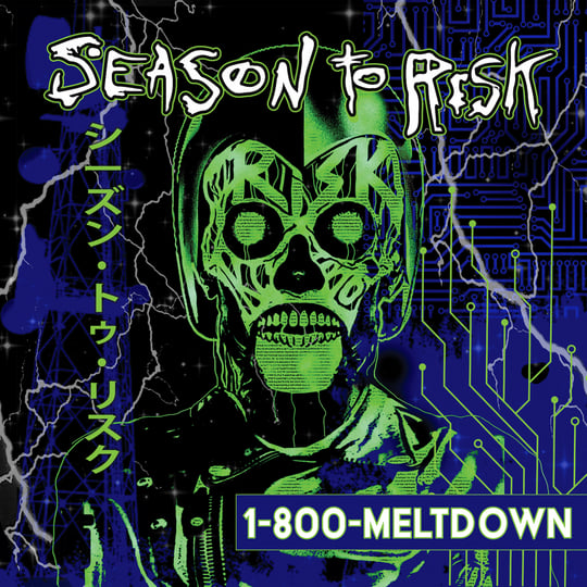 1-800-MELTDOWN - | Season To Risk