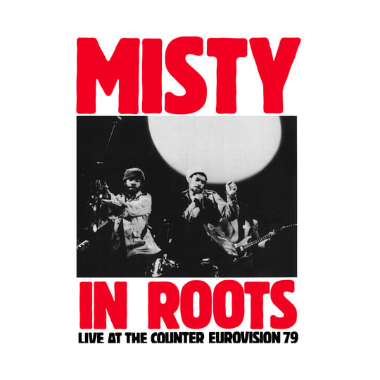 洋楽 MISTY IN ROOTS LIVE AT THE COUNTER EUROV Live at the Counter Eurovision 79 | Misty In Roots