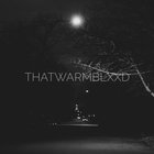 thatwarmblxxd thumbnail