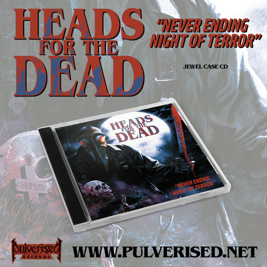 Never Ending Night Of Terror | Heads For The Dead | Pulverised Records