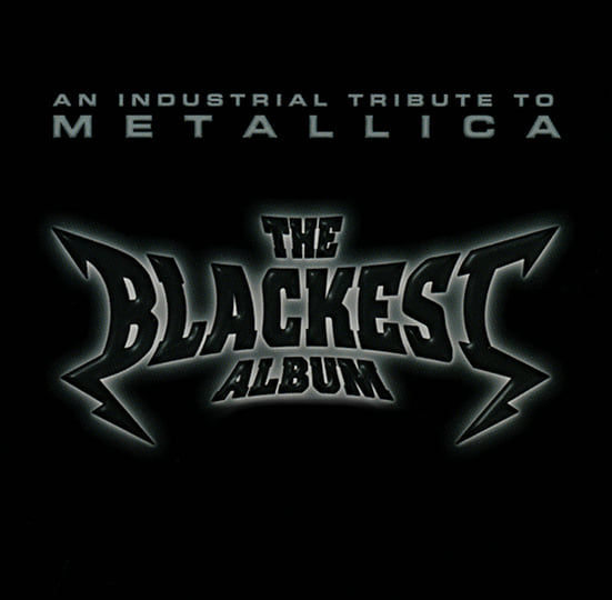 The Blackest Album - An Industrial Tribute To Metallica | Various The Blackest Album - An Industrial Tribute To Metallica | Various