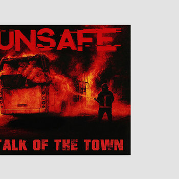 Unsafe - Talk Of The Town