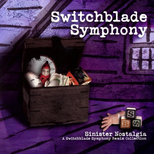 Sinister Nostalgia: A Switchblade Symphony Remix Collection