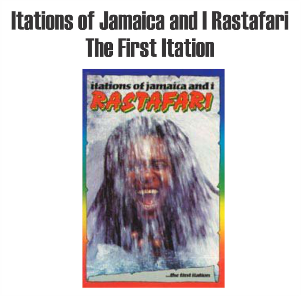 Itations of Jamaica and I RastafarI (editions 1,2 and 3 = complete