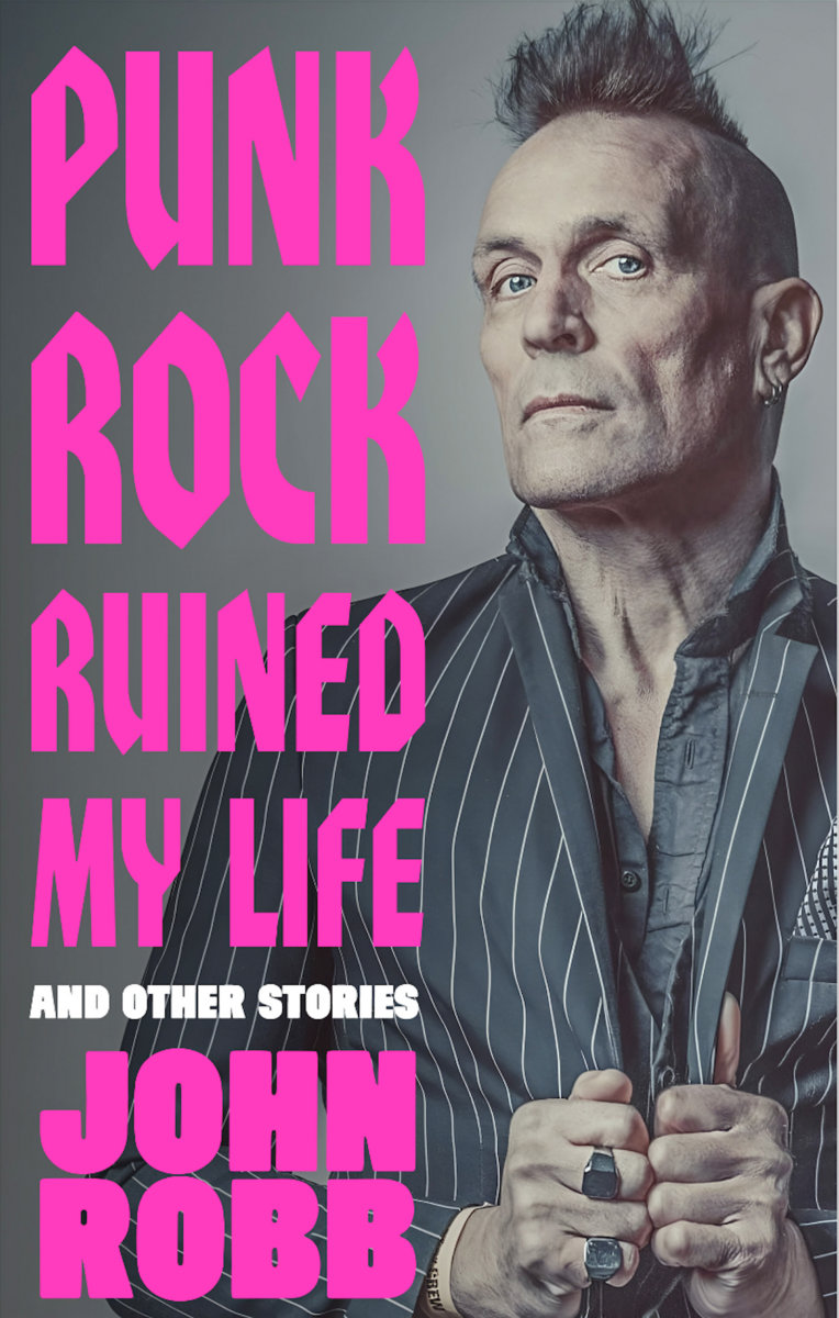 John Robb memoirs 'Punk Rock Ruined My Life' | The Membranes