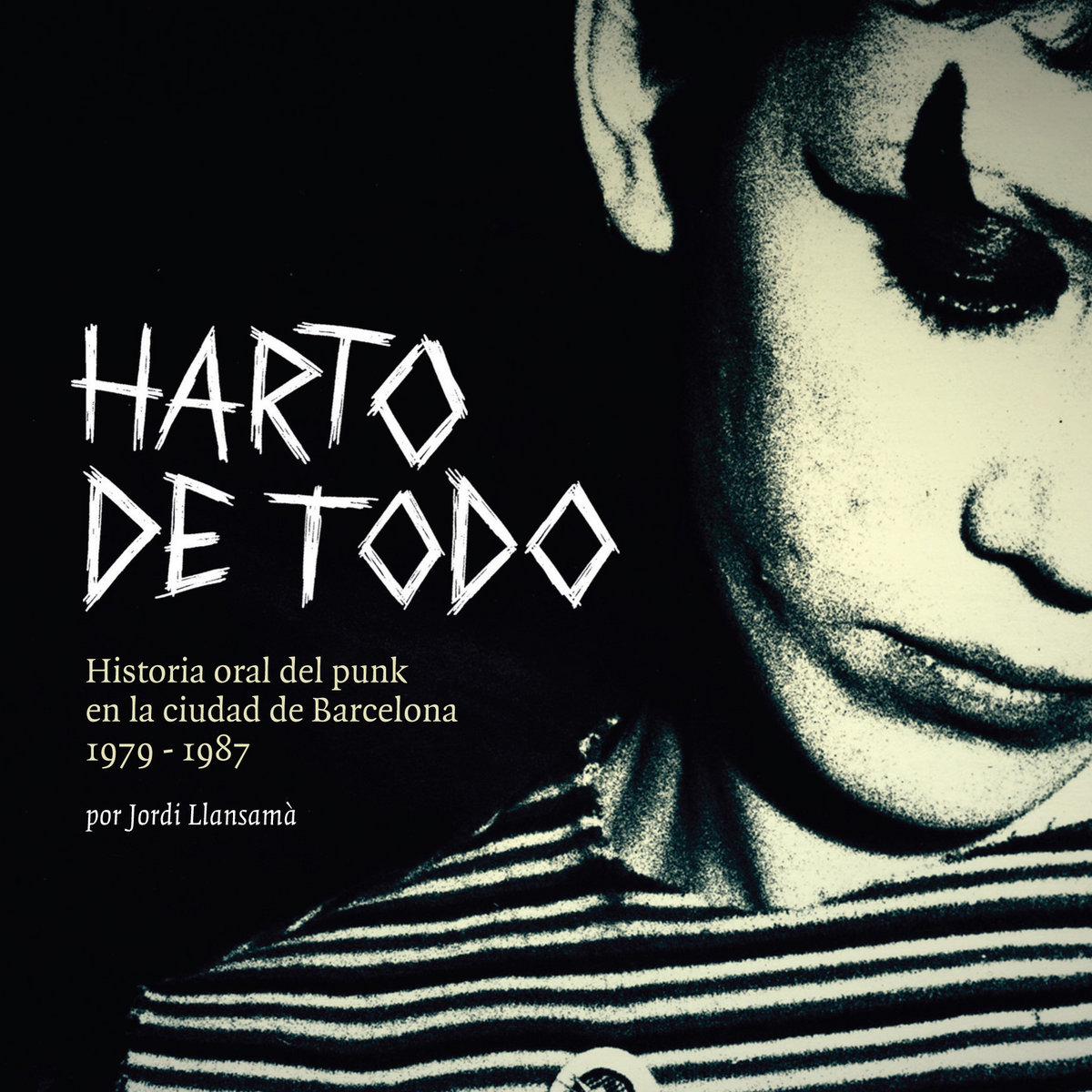 Harto de todo: Historia oral del punk en la ciudad de Barcelona