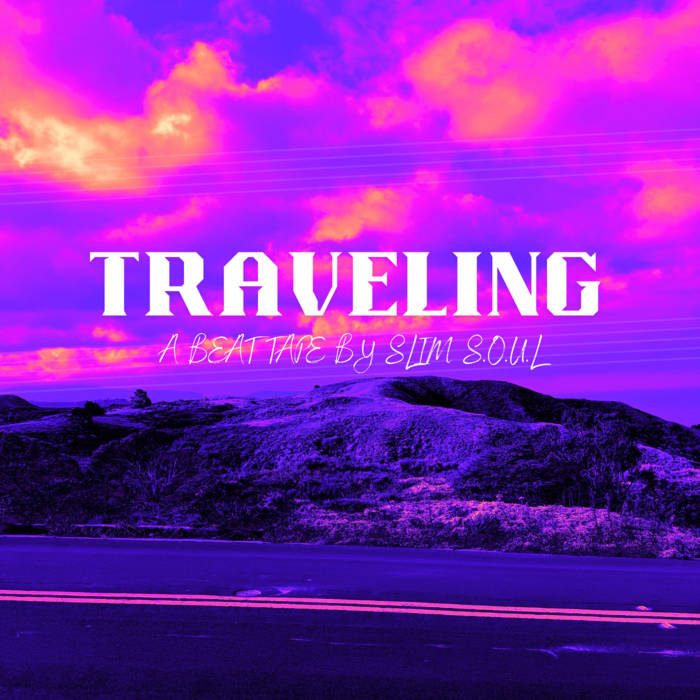 TRAVELING | Slim S.O.U.L