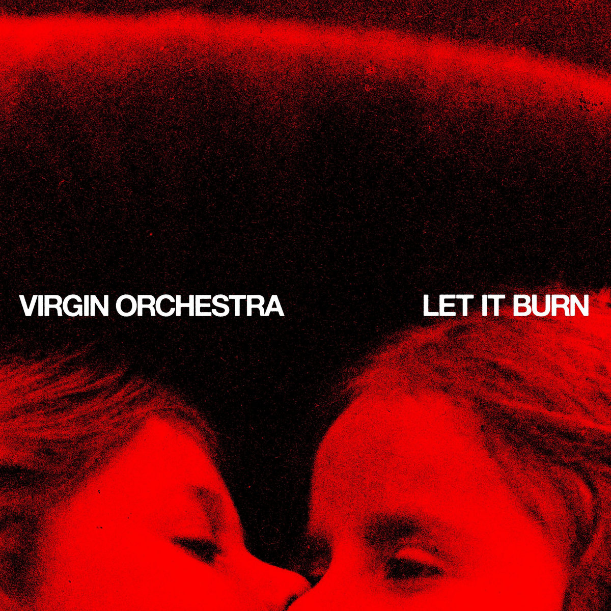 LET IT BURN | virgin orchestra