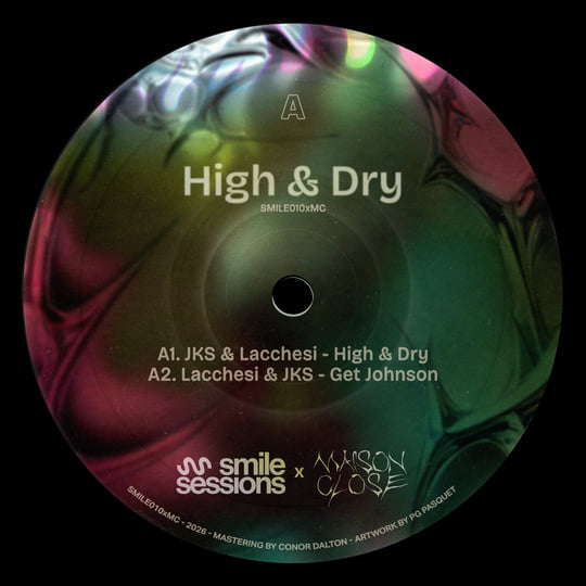 SMILE SESSIONS 010 x Maison Close | JKS & Lacchesi - High & Dry EP