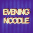 Evening Noodle thumbnail