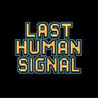 lasthumansignal thumbnail