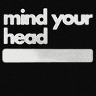 mind your head. thumbnail