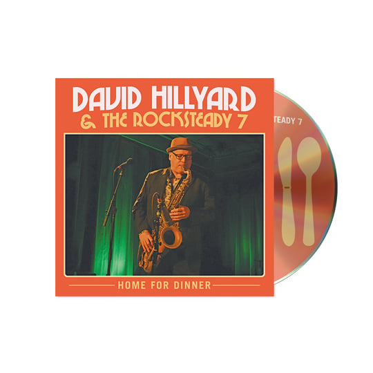 Home For Dinner | David Hillyard & the Rocksteady 7