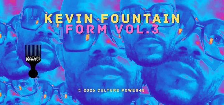 FORM VOL 3 | Kevin Fountain | Culture Power45