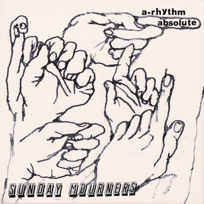 Sunday Mourners, “A-Rhythm Absolute”