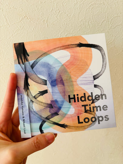 Hidden Time Loops | Hoshiko Yamane and Mikael Lind | Hoshiko Yamane