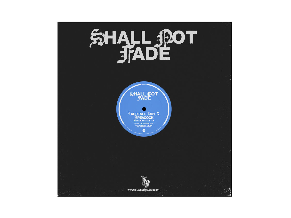 Too Far To Come Back EP | Laurence Guy & J. Peacock | Shall Not Fade