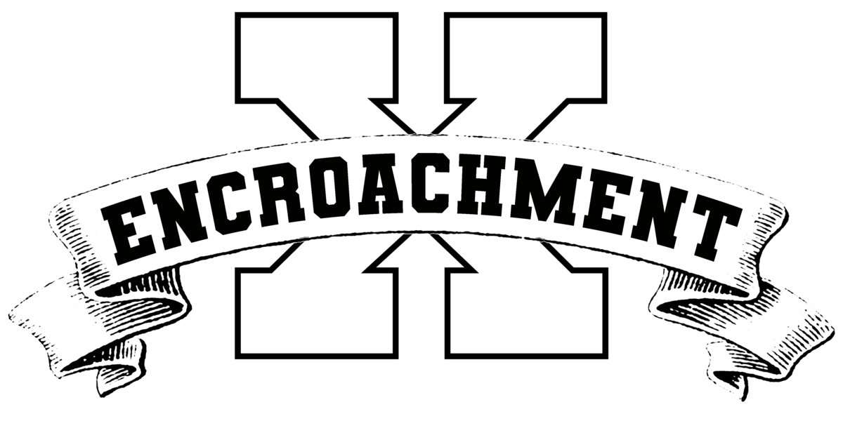 Remaining True | Encroachment