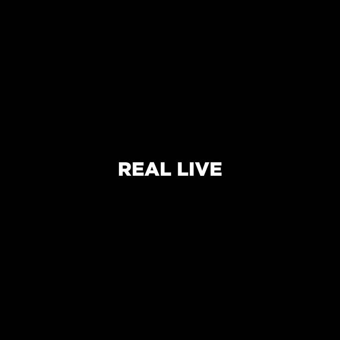 4REAL | REAL LIVE
