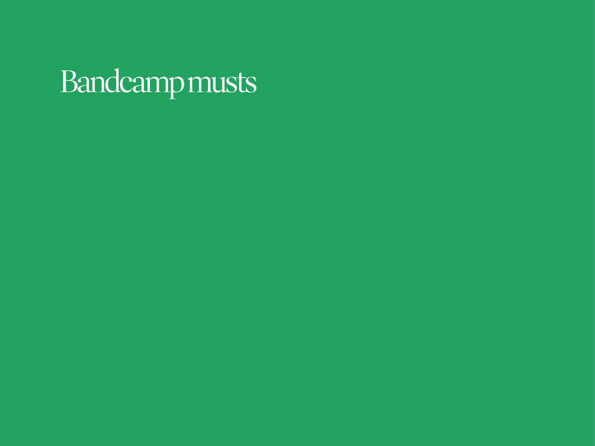 Bandcamp musts - Playlist by apiento