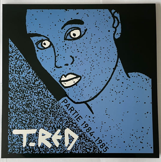 T-RED - Partie 1984-1985 LP (NR015) | Nausea Records