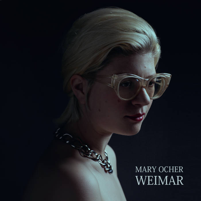 Mary Ocher, “Weimar”