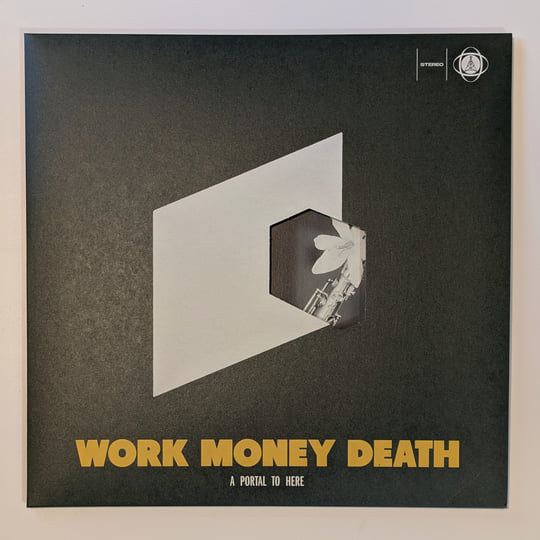 A Portal To Here | Work Money Death