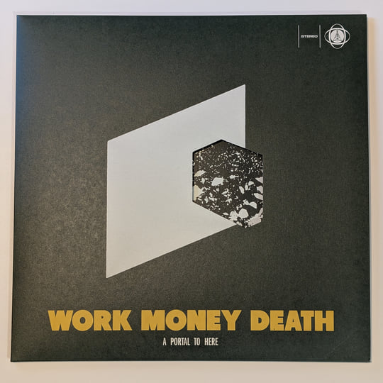 A Portal To Here | Work Money Death